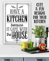 I Have A Kitchen - Metal Sign