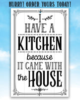I Have A Kitchen - Metal Sign