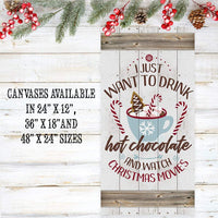 I Just Want To Drink Hot Chocolate - Canvas