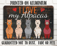 I Love My Alpacas - Metal Sign
