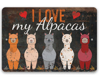 I Love My Alpacas - Metal Sign