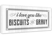 I Love You Like Biscuits And Gravy - Canvas