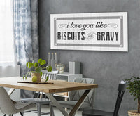I Love You Like Biscuits And Gravy - Canvas
