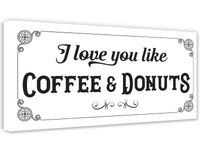 I Love You Like Coffee & Donuts - Canvas