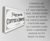 I Love You Like Coffee & Donuts - Canvas