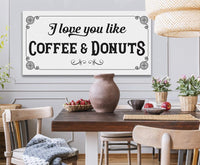 I Love You Like Coffee & Donuts - Canvas