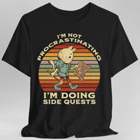 I'm Not Procrastinating I'm Doing Side Quests T-Shirt