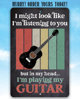 I Might Look Like Guitar - Metal Sign