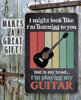 I Might Look Like Guitar - Metal Sign