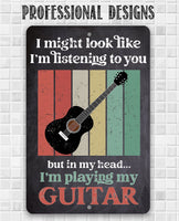 I Might Look Like Guitar - Metal Sign