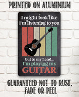 I Might Look Like Guitar - Metal Sign