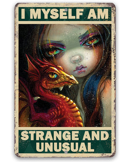 I Myself Am Strange and Unusual - Metal Sign