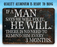 If a Man Says He Will Fix It, He Will - Metal Sign