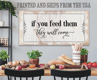 If You Feed Them They Will Come - Canvas