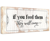 If You Feed Them They Will Come - Canvas