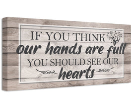 If You Think Our Hands Are Full - Canvas