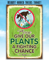 Please Give Our Plants a Fighting Chance - Metal Sign