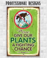 Please Give Our Plants a Fighting Chance - Metal Sign