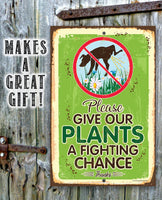 Please Give Our Plants a Fighting Chance - Metal Sign