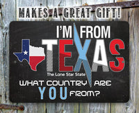 I'm From Texas - Metal Sign