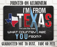 I'm From Texas - Metal Sign