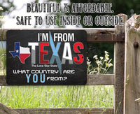 I'm From Texas - Metal Sign