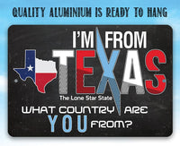 I'm From Texas - Metal Sign