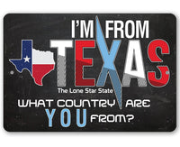 I'm From Texas - Metal Sign
