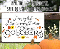 I'm So Glad There are Octobers - Metal Sign