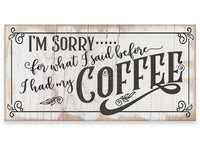 I'm Sorry For What I Said, Coffee - Canvas