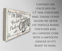 I'm Sorry For What I Said, Coffee - Canvas