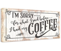 I'm Sorry For What I Said, Coffee - Canvas