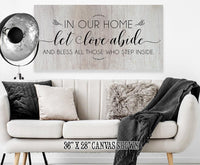 In Our Home Let Love Abide - Canvas