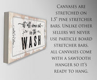 It All Comes Out In The Wash - Canvas