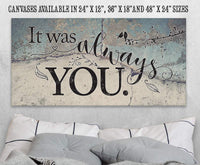 It Was Always You - Canvas