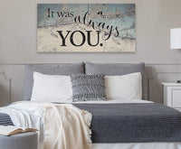 It Was Always You - Canvas