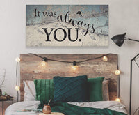 It Was Always You - Canvas