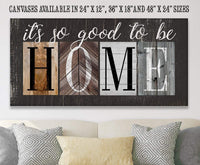 It's So Good To Be Home - Canvas