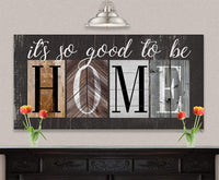 It's So Good To Be Home - Canvas
