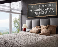 It's Always Better When We're Together - Canvas