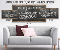 It's Always Better When We're Together - Canvas