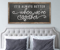 It's Always Better When We're Together - Canvas