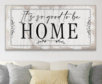 It's So Good To Be Home 2 - Canvas