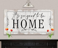 It's So Good To Be Home 2 - Canvas