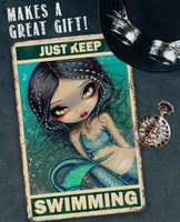 Just Keep Swimming - Metal Sign
