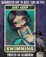 Just Keep Swimming - Metal Sign