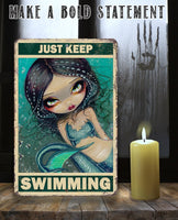 Just Keep Swimming - Metal Sign
