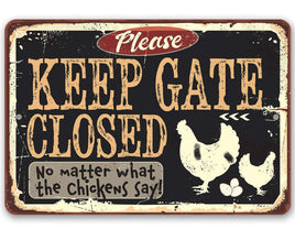 Keep Gate Closed Chickens - Metal Sign