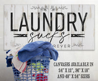 Laundry Sucks Since Forever - Canvas
