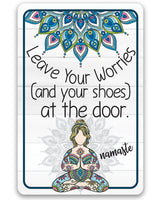 Leave Your Worries and Your Shoes at the Door - Namaste - Metal Sign